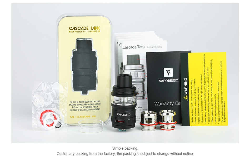 Vaporesso Cascade Subohm Tank 7ml CASCADE TANK Cascade Tank Guia Rapida VAPORESSO Warranty 7160 5X2A Simple packing Customary packing from the factory the packing is subject to change without notice