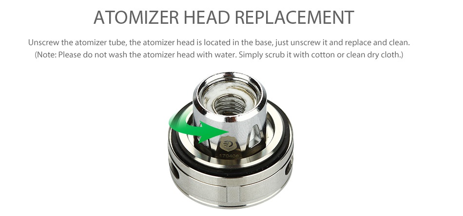 Joyetech ProCore Aries Atomizer 2ml/4ml ATOMIZER HEAD REPLACEMENT Unscrew the atomizer tube the atomizer head is located in the base just unscrew it and replace and clean Note Please do not wash the atomizer head with water Simply scrub it with cotton or clean dry cloth
